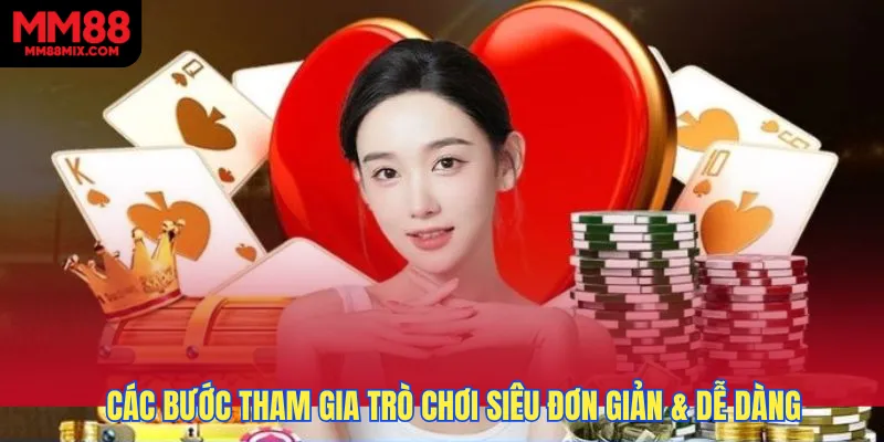 Các bước tham gia trò chơi siêu đơn giản & dễ dàng
