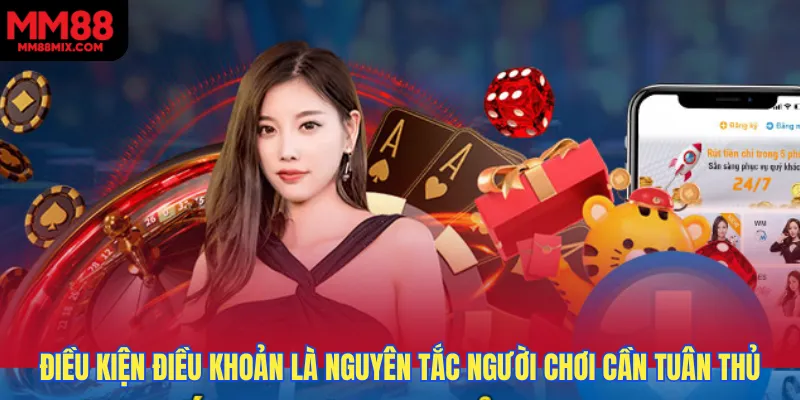 Điều kiện điều khoản là nguyên tắc người chơi cần tuân thủ