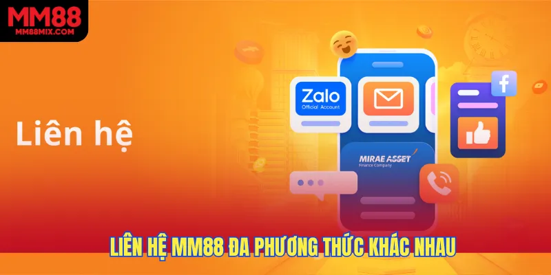 Liên hệ MM88 đa phương thức khác nhau