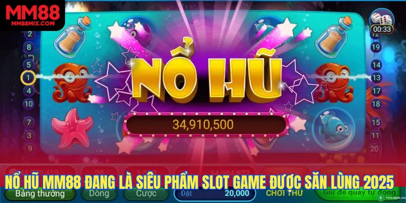 Nổ hũ MM88 đang là siêu phẩm slot game được chào đón và săn lùng 2025
