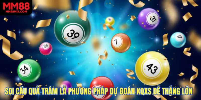 Soi cầu quả trám là phương pháp dự đoán kết quả xổ số dễ thắng lớn